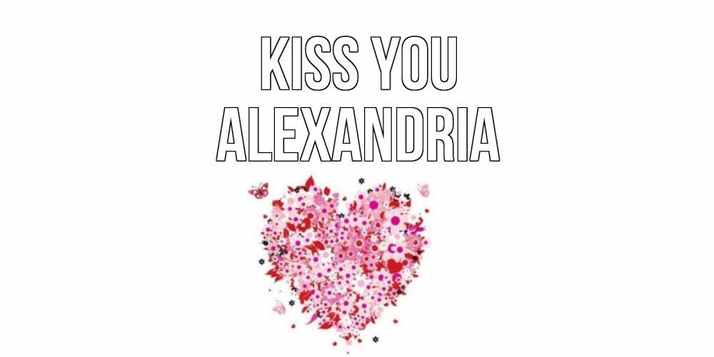 Greetings card с именем, Alexandria Kiss you сердце Greetings with text for free download 