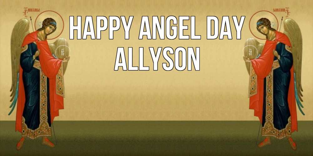 Greetings card с именем, Allyson happy angel day христианство, праздники, день ангела Greetings with text for free download 