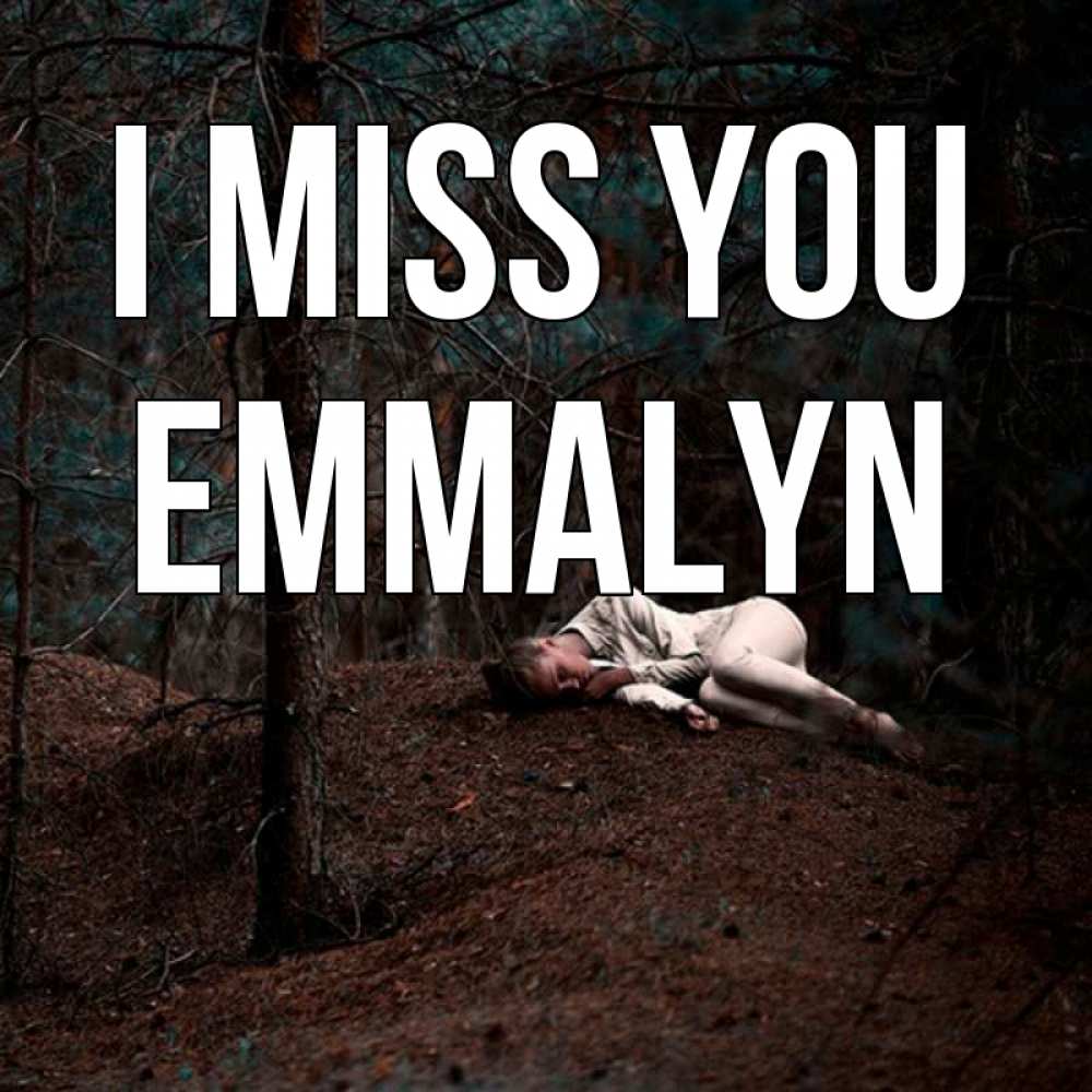 Greetings card с именем, Emmalyn I miss you очень Greetings with text for free download 