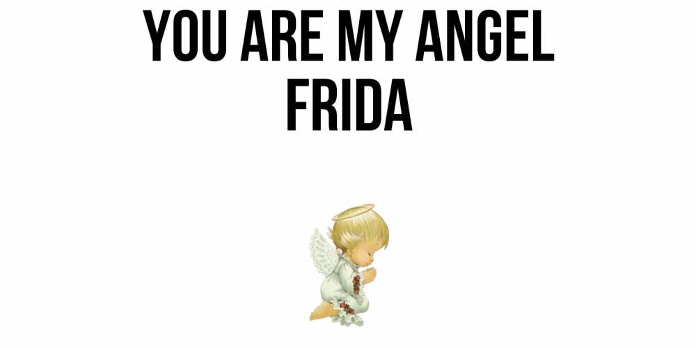Greetings card с именем, Frida You are my angel ангел Greetings with text for free download 