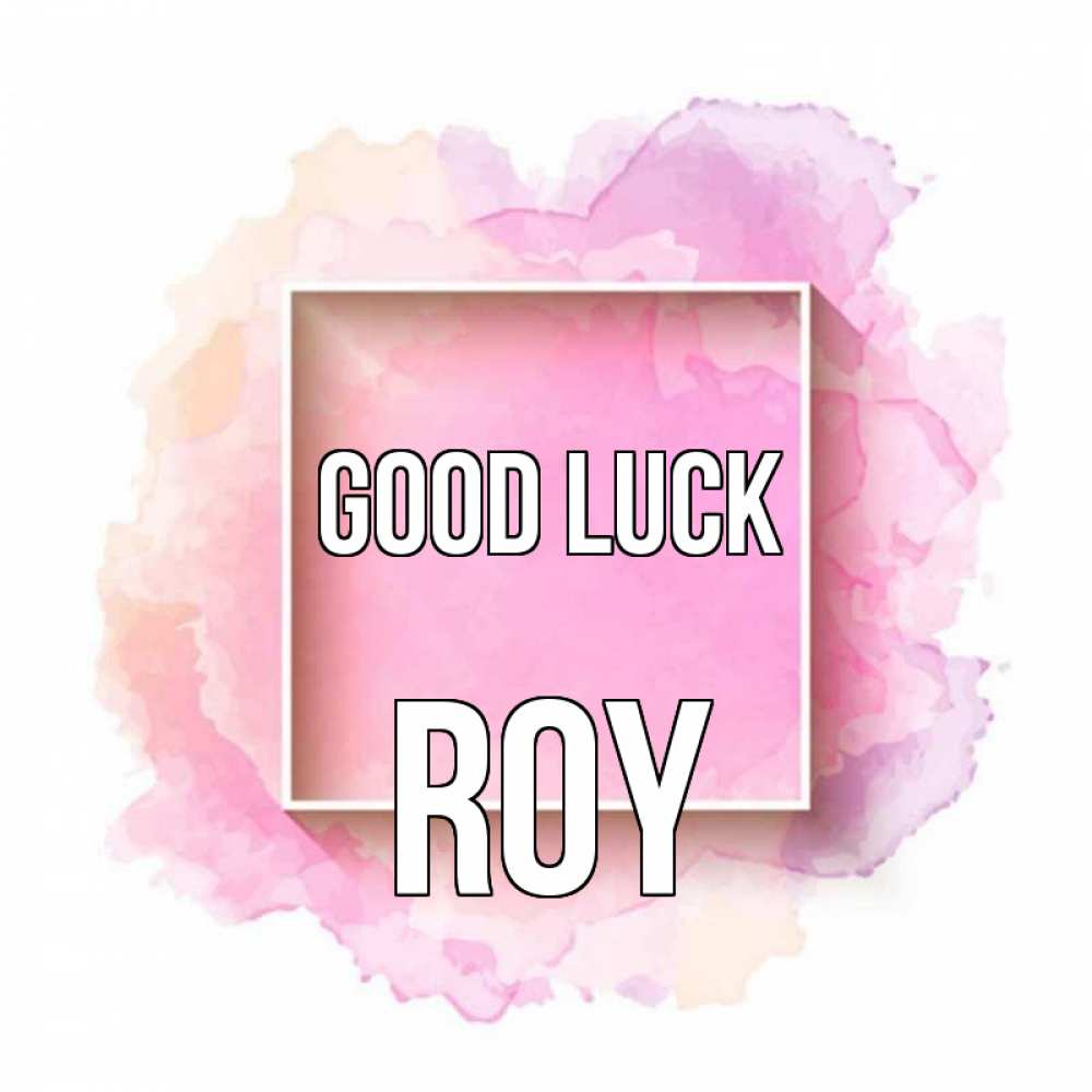 Greetings card с именем, Roy Good luck рамка Greetings with text for free download 