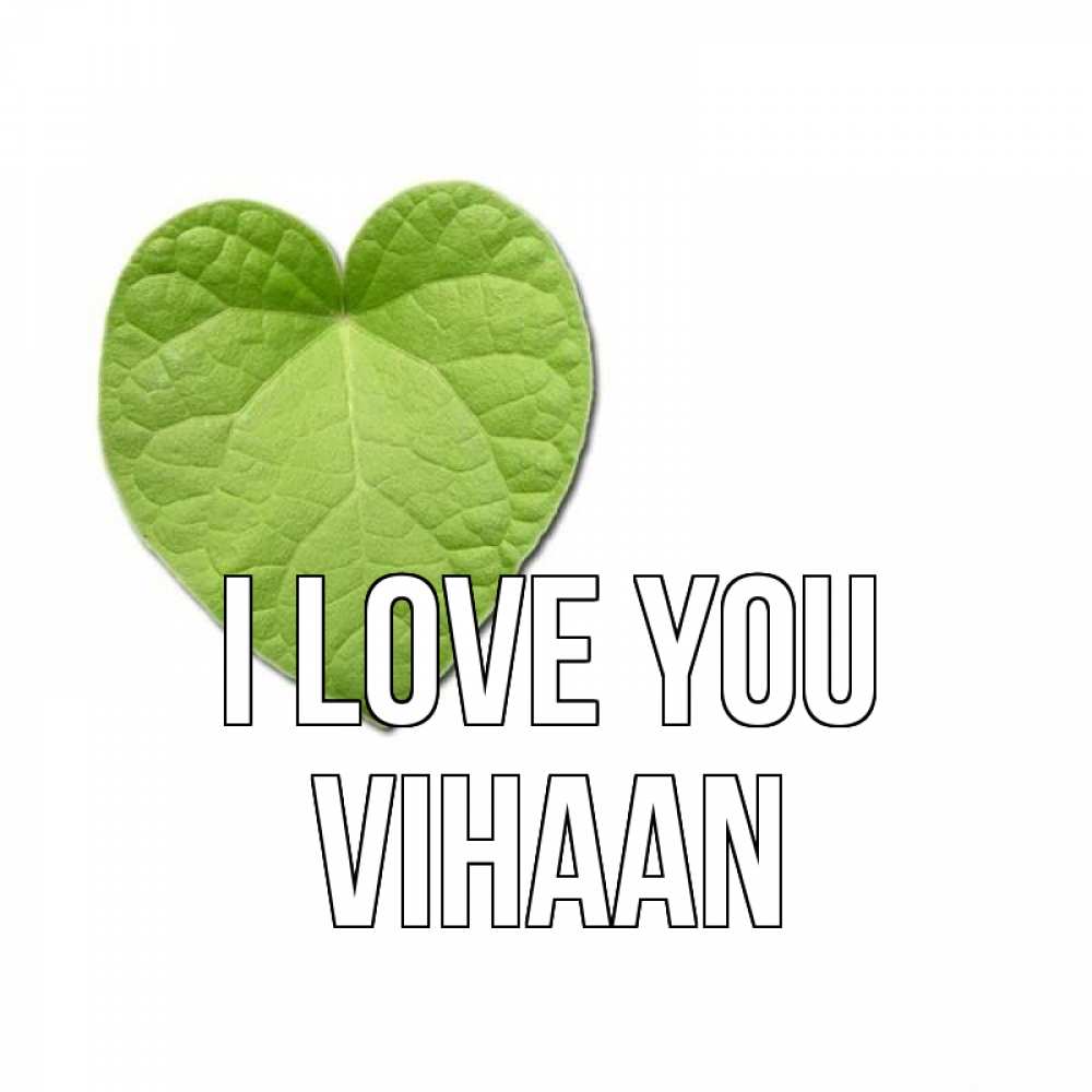 Greetings card с именем, Vihaan I love you тебе Greetings with text for free download 
