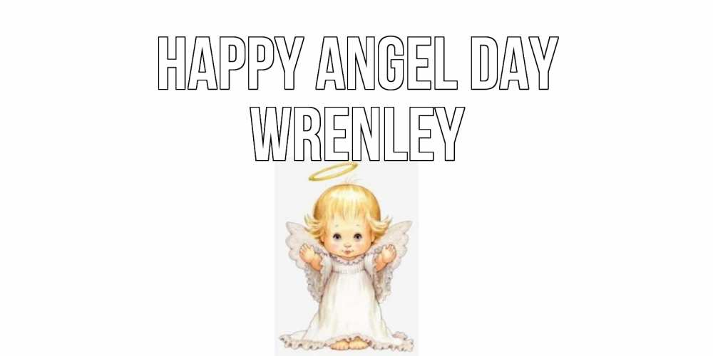 Greetings card с именем, Wrenley happy angel day ангелочек, нимб Greetings with text for free download 