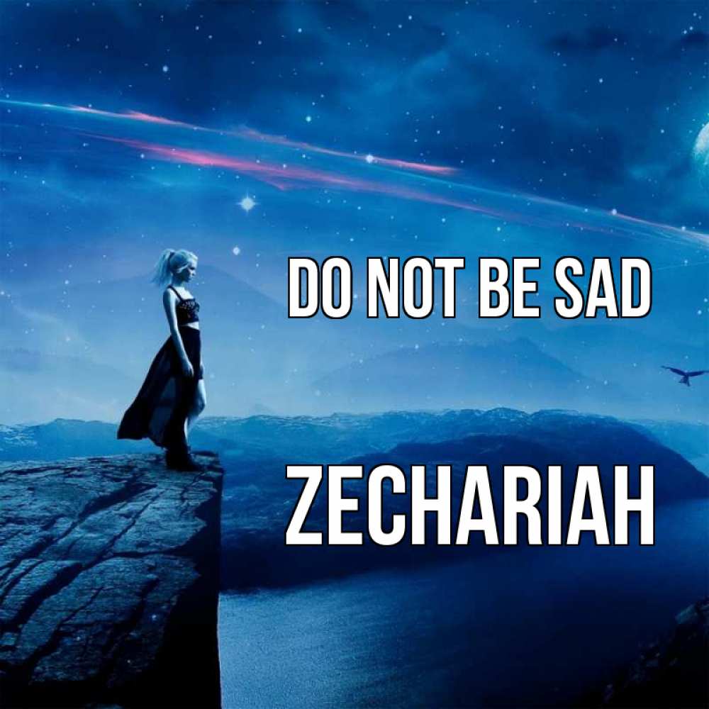 Greetings card с именем, Zechariah Do not be sad вода и скала Greetings with text for free download 