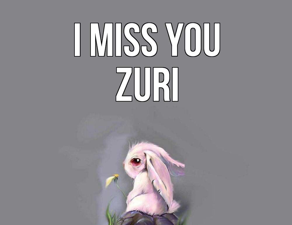 Greetings card с именем, Zuri I miss you заяц Greetings with text for free download 