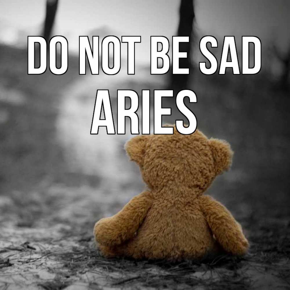 Greetings card с именем, Aries Do not be sad медведь со спин Greetings with text for free download 