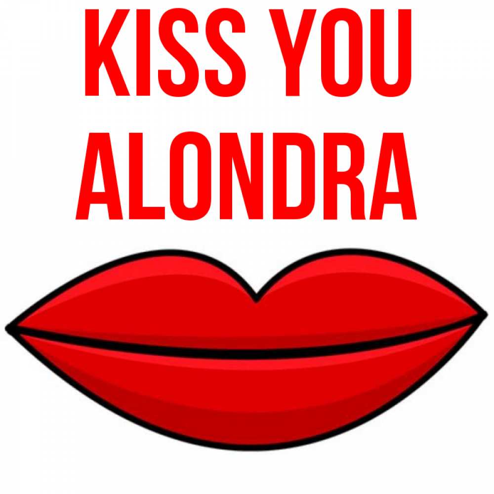 Greetings card с именем, Alondra Kiss you губы векторные Greetings with text for free download 