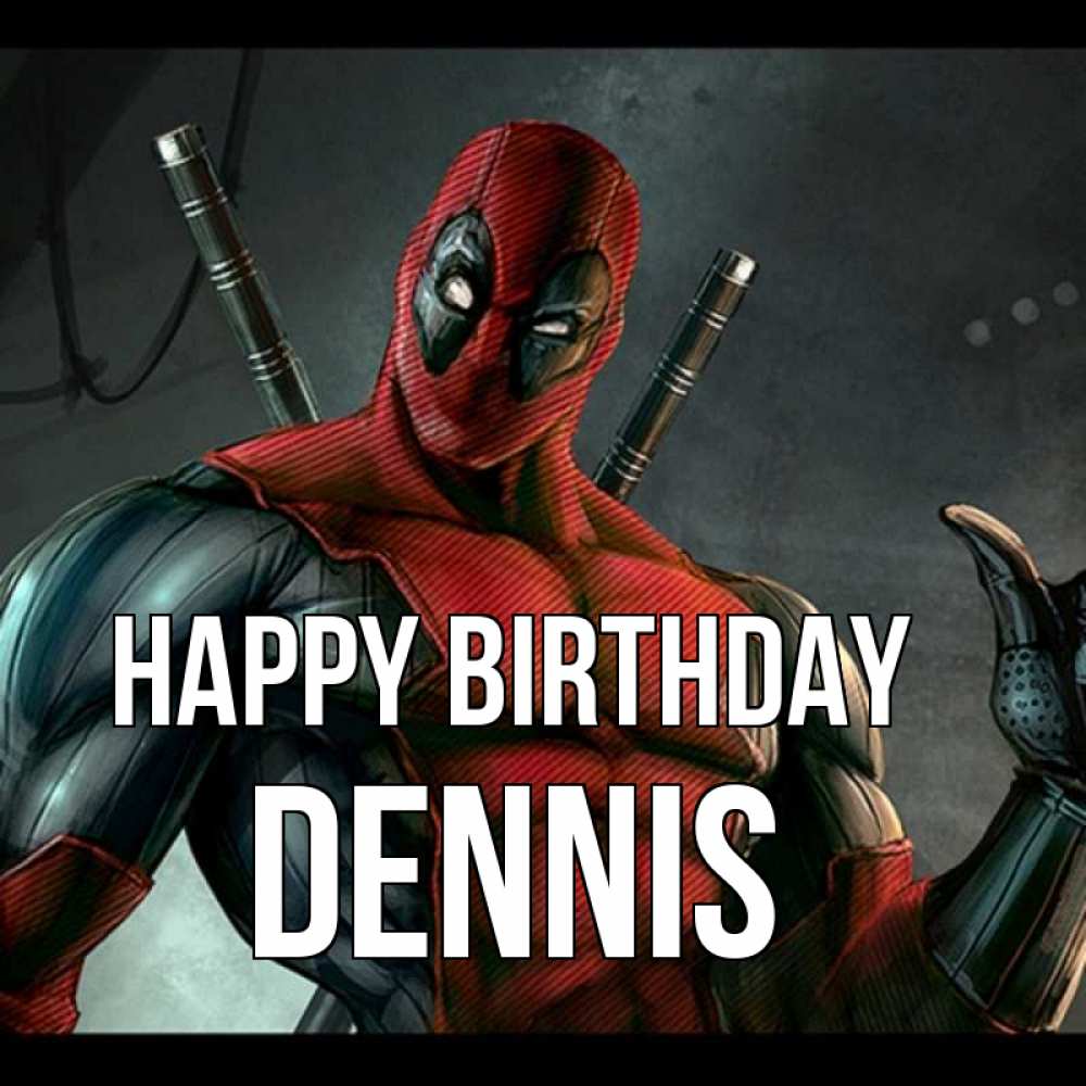 Greetings card с именем, Dennis Happy Birthday марвел супергерои Greetings with text for free download 