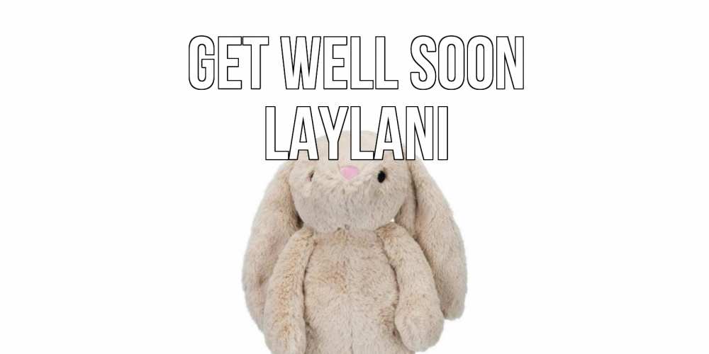 Greetings card с именем, Laylani Get well soon не болей Greetings with text for free download 