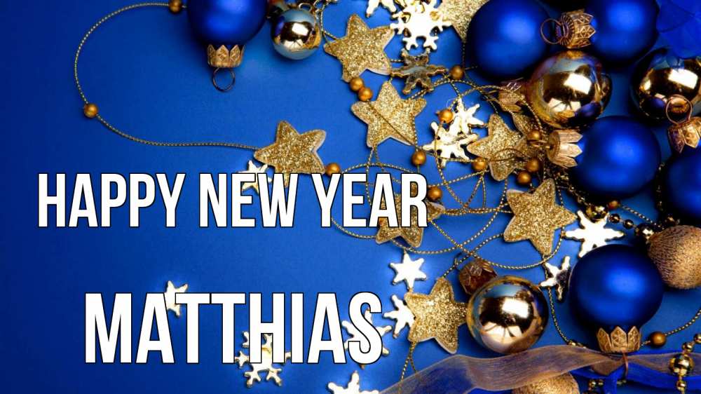Greetings card с именем, Matthias Happy New Year ёлочные украшения Greetings with text for free download 