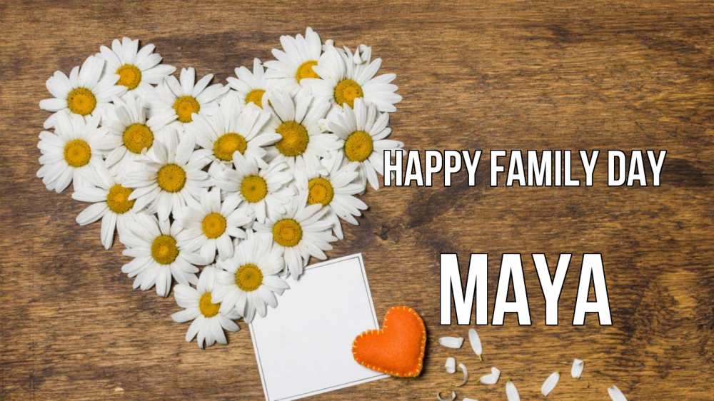 Greetings card с именем, Maya happy family day с днем семьи Greetings with text for free download 