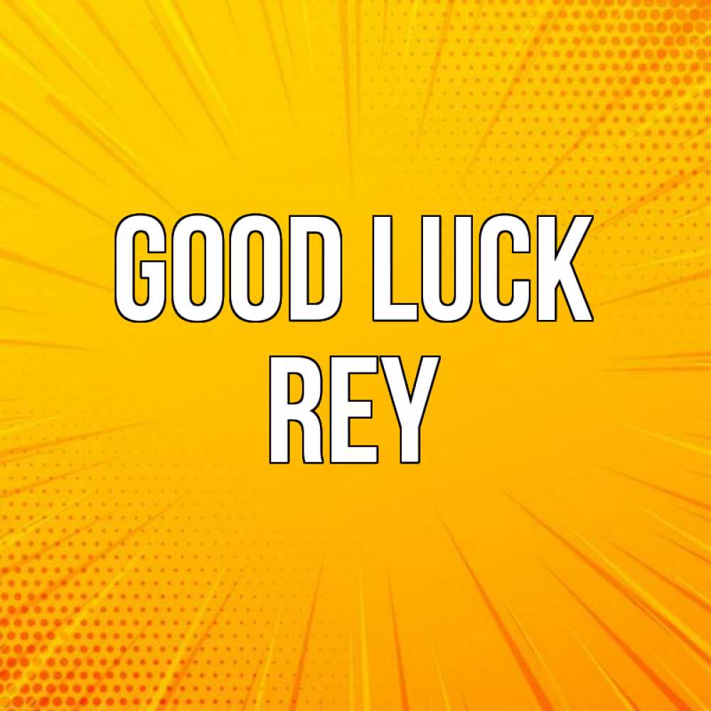 Greetings card с именем, Rey Good luck фон Greetings with text for free download 