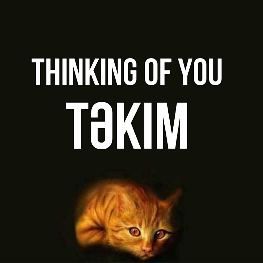 Greetings card с именем, ТӘКІМ Thinking of you рыжий Greetings with text for free download 