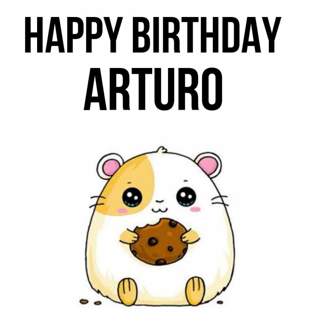 Greetings card с именем, Arturo Happy Birthday с днюхой Greetings with text for free download 