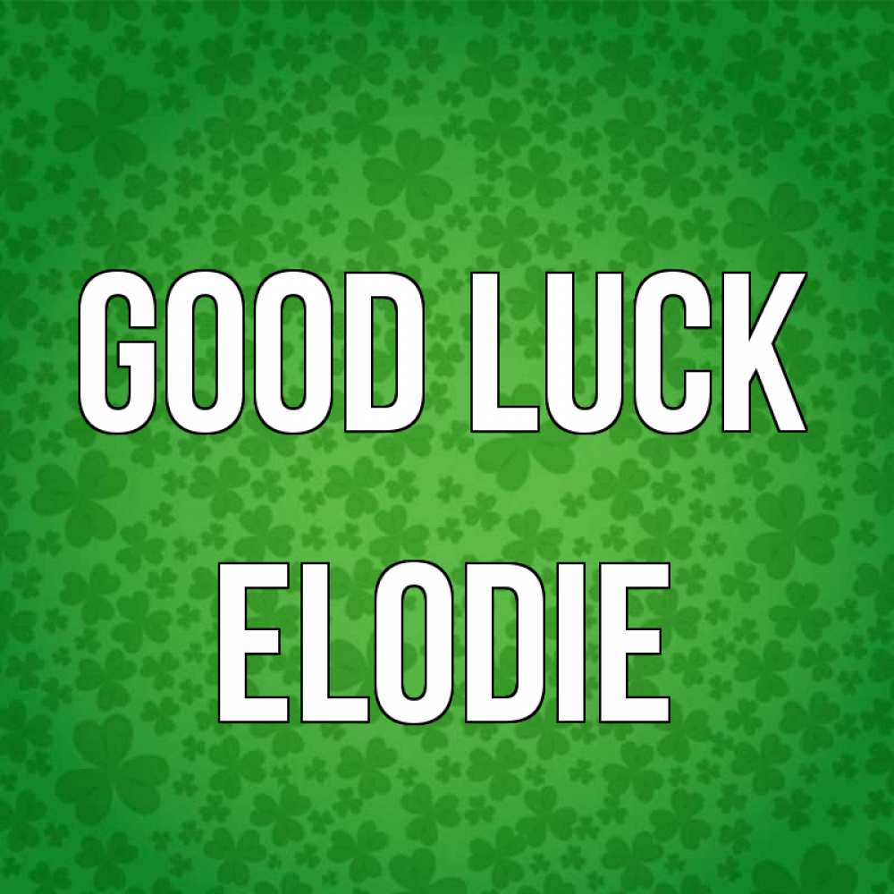 Greetings card с именем, Elodie Good luck много листочков на удачу Greetings with text for free download 
