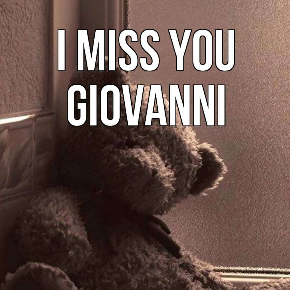 Greetings card с именем, Giovanni I miss you скучаем тут Greetings with text for free download 