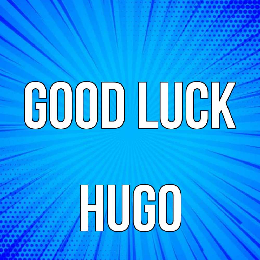 Greetings card с именем, Hugo Good luck на удачу Greetings with text for free download 