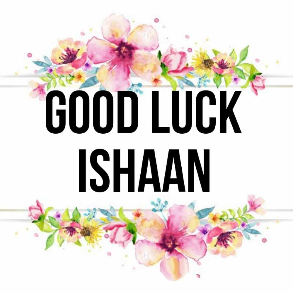 Greetings card с именем, Ishaan Good luck пусть повезет 1 Greetings with text for free download 
