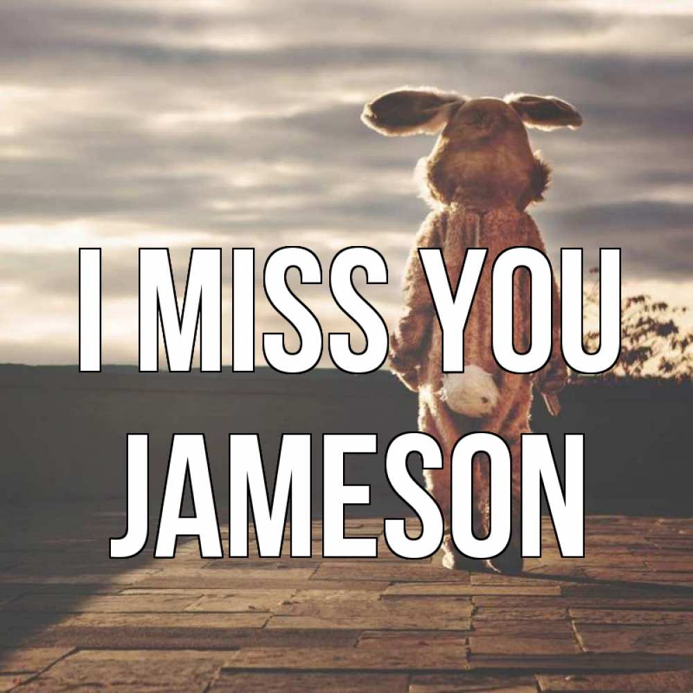 Greetings card с именем, Jameson I miss you даже в костюме зайца Greetings with text for free download 