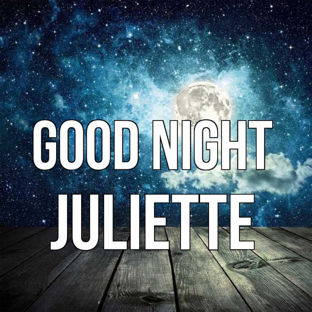 Greetings card с именем, Juliette Good night луна Greetings with text for free download 