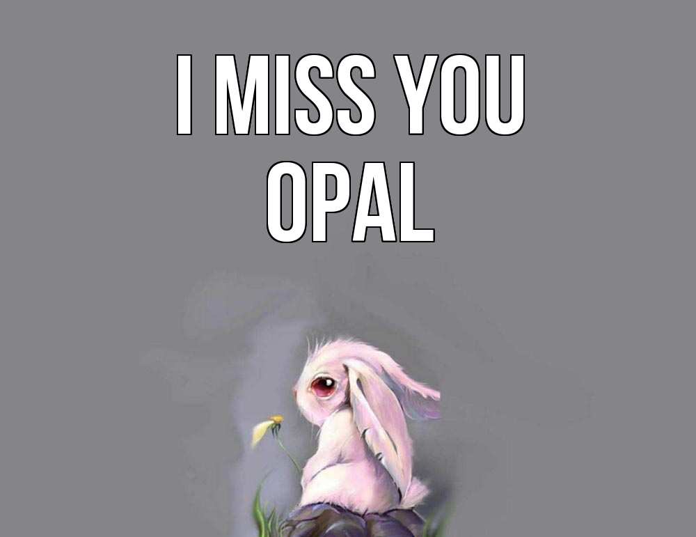Greetings card с именем, Opal I miss you заяц Greetings with text for free download 