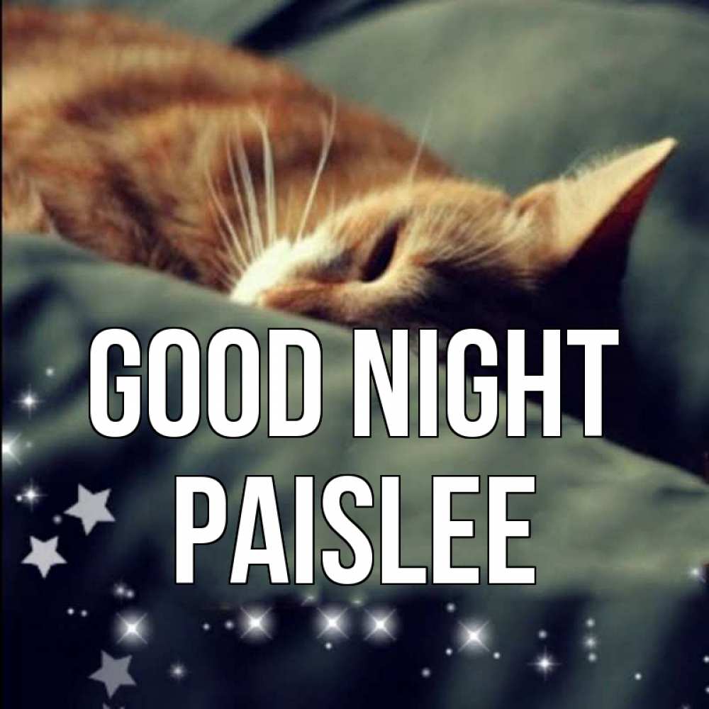 Greetings card с именем, Paislee Good night кроватка Greetings with text for free download 