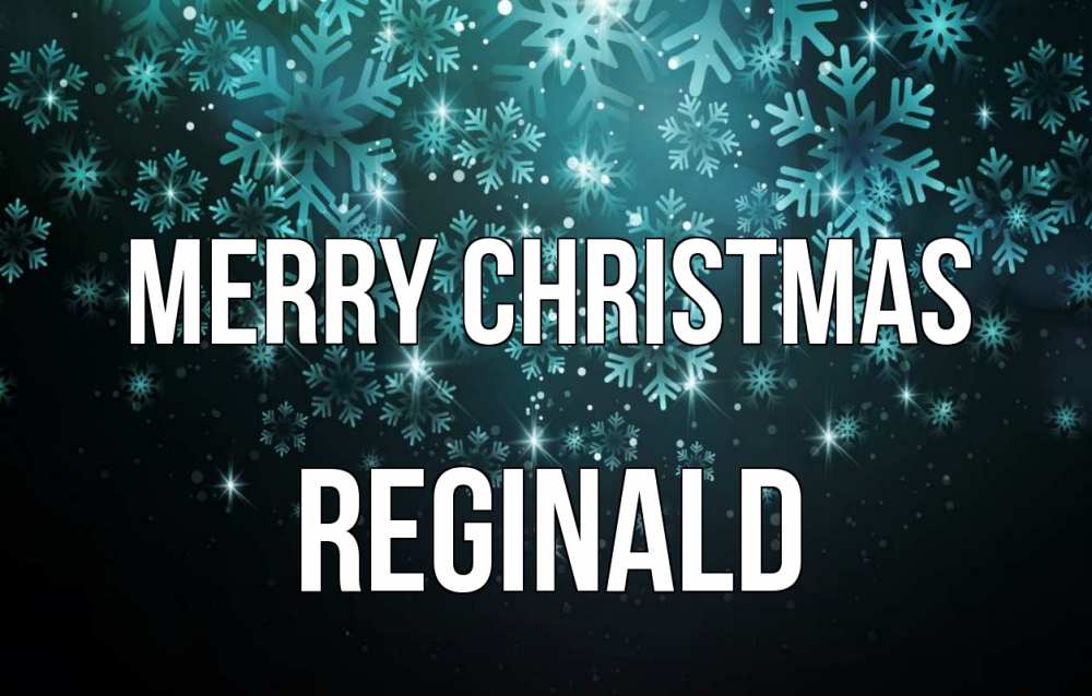 Greetings card с именем, Reginald Merry Christmas Снежинки Greetings with text for free download 
