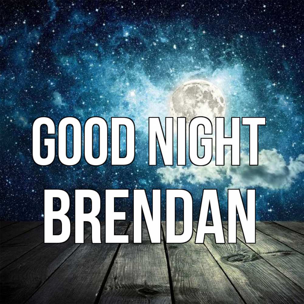 Greetings card с именем, Brendan Good night луна Greetings with text for free download 