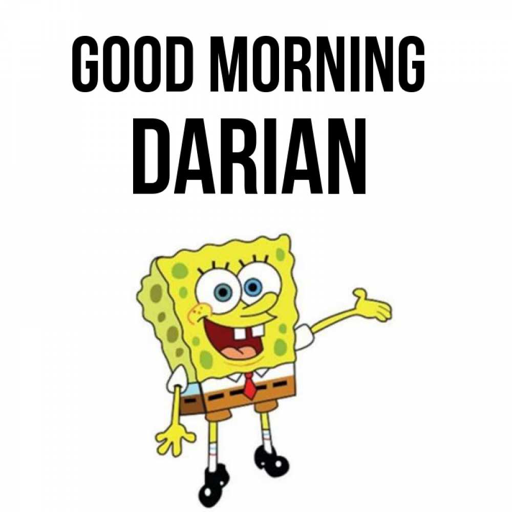 Greetings card с именем, Darian Good morning губка боб улыбается Greetings with text for free download 