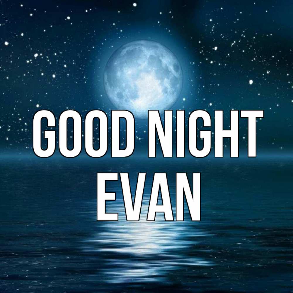 Greetings card с именем, Evan Good night звезды Greetings with text for free download 