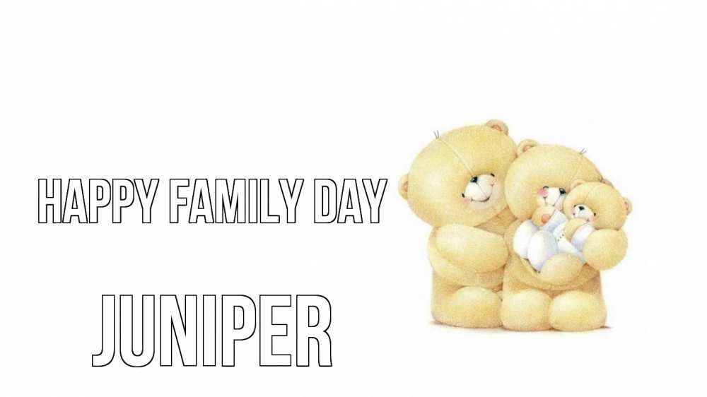 Greetings card с именем, Juniper happy family day с днем семьи Greetings with text for free download 