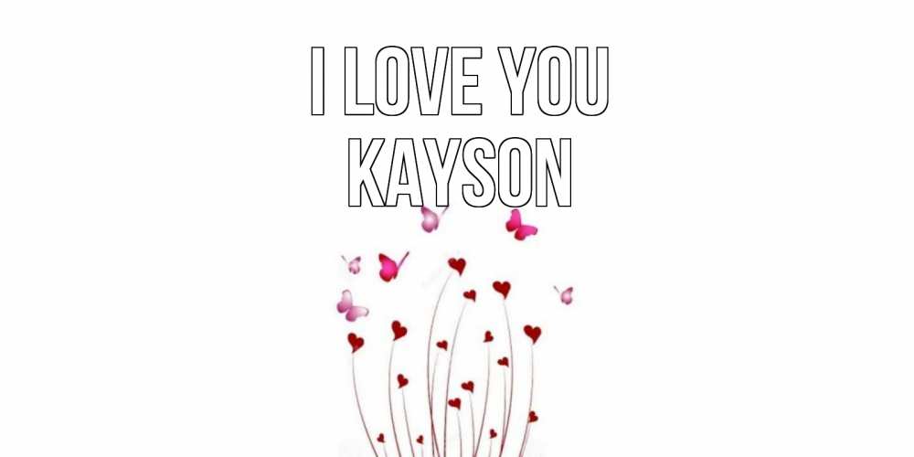 Greetings card с именем, Kayson I love you бабо Greetings with text for free download 