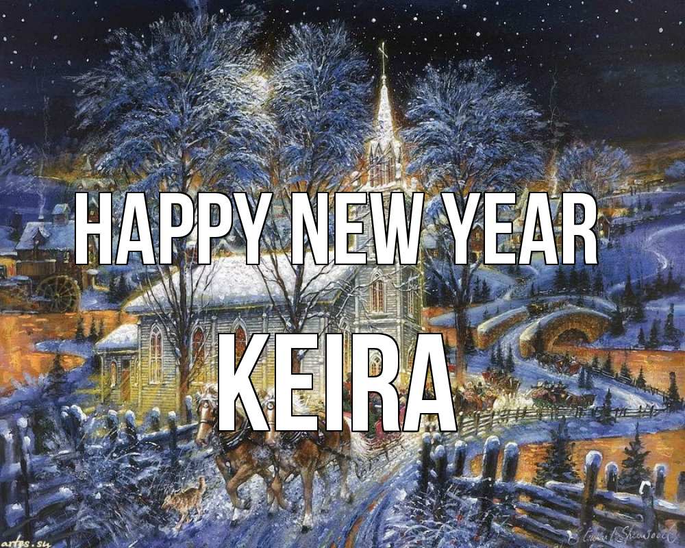 Greetings card с именем, Keira Happy New Year упряжка лошадей, лошади, новый год Greetings with text for free download 