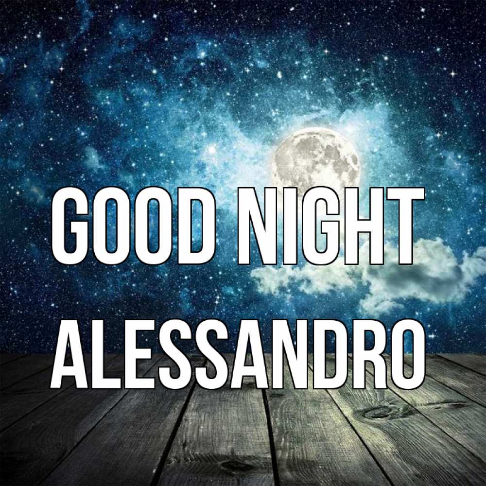 Greetings card с именем, Alessandro Good night луна Greetings with text for free download 