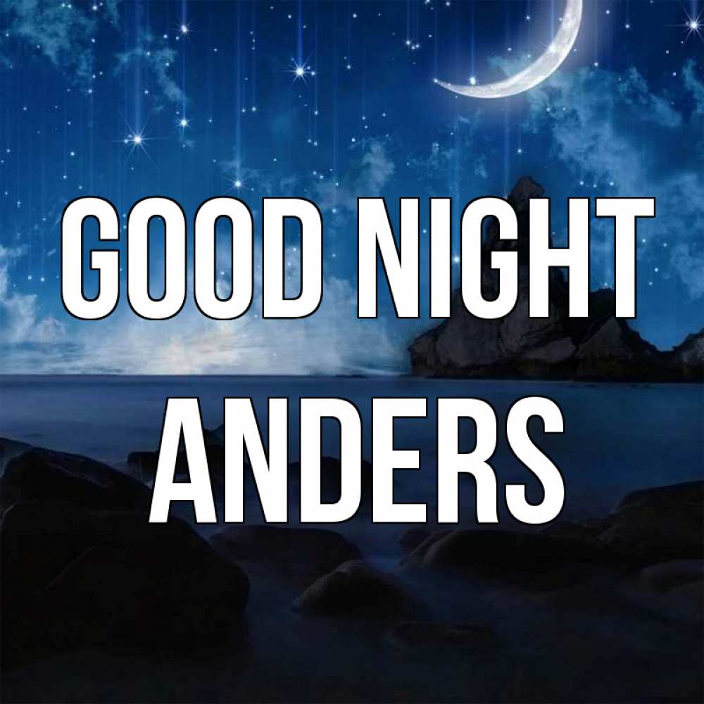 Greetings card с именем, Anders Good night море Greetings with text for free download 