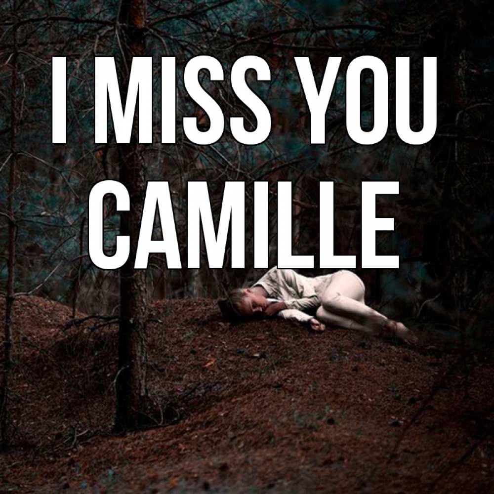 Greetings card с именем, Camille I miss you очень Greetings with text for free download 
