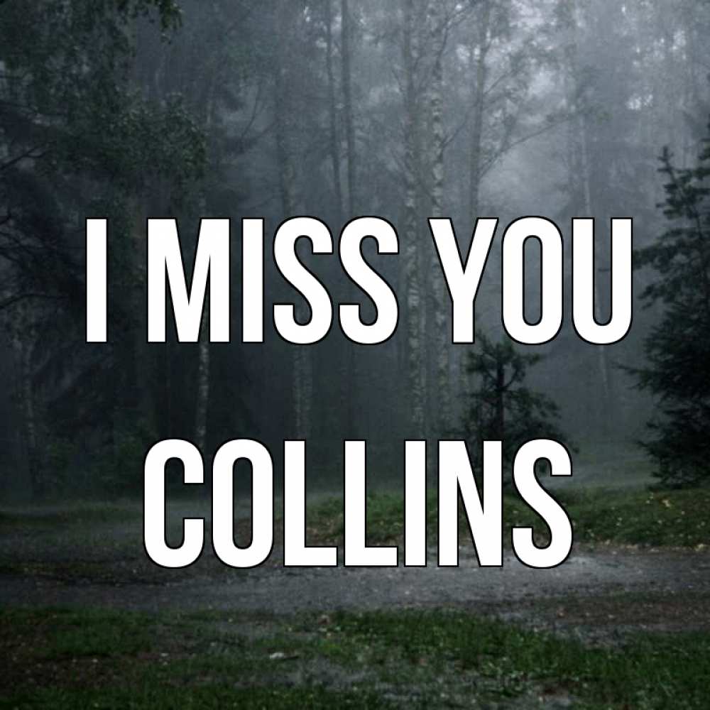 Greetings card с именем, Collins I miss you одна и плохо мне Greetings with text for free download 