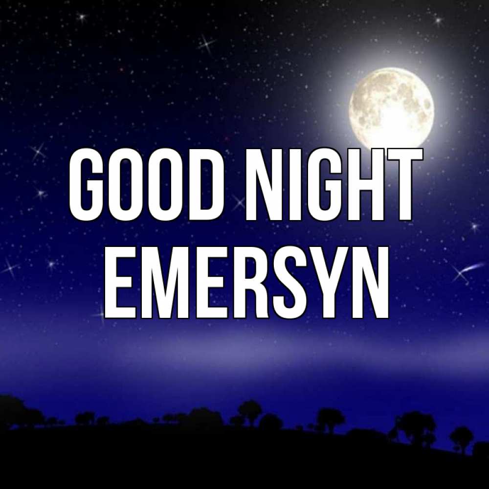 Greetings card с именем, Emersyn Good night ночное небо и лесная опушка при свете луны Greetings with text for free download 