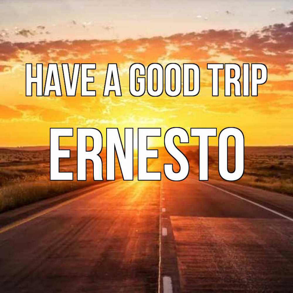 Greetings card с именем, Ernesto Have a good trip солнечный свет, закат Greetings with text for free download 