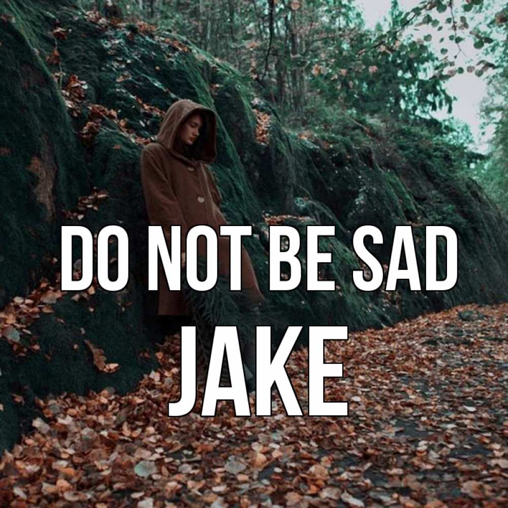 Greetings card с именем, Jake Do not be sad осенний лес Greetings with text for free download 