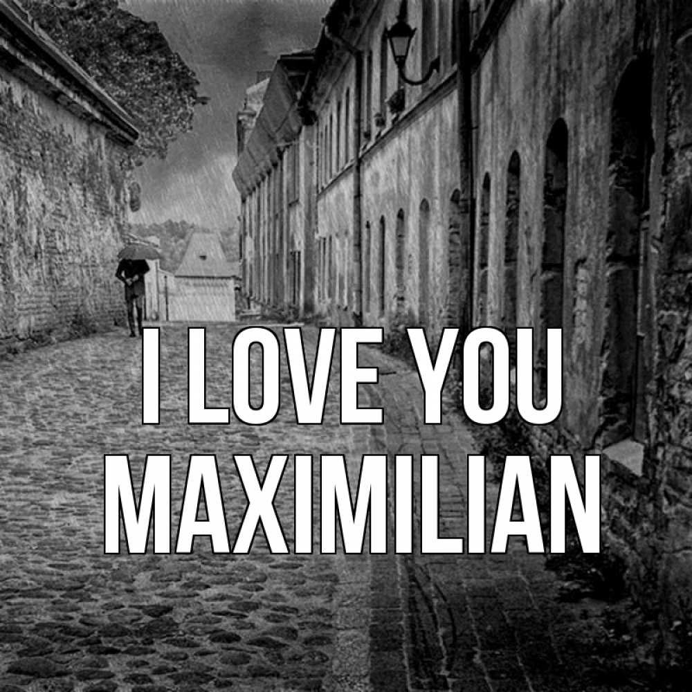Greetings card с именем, Maximilian I love you зонт Greetings with text for free download 