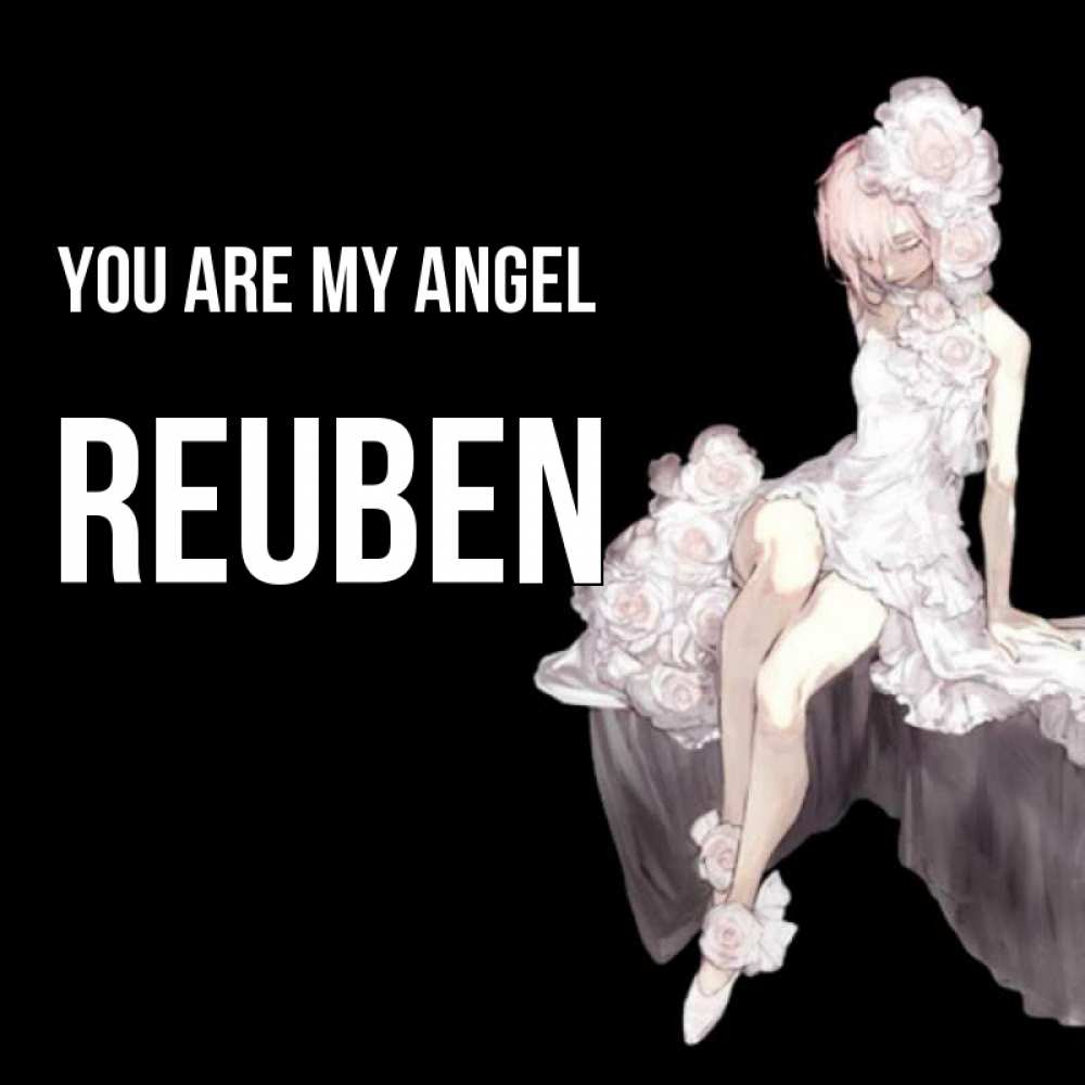 Greetings card с именем, Reuben You are my angel девушка в стиле аниме как ангел Greetings with text for free download 