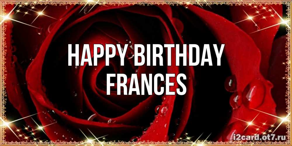 Greetings card с именем, Frances Happy Birthday цветок в росе на день рождения Greetings with text for free download 