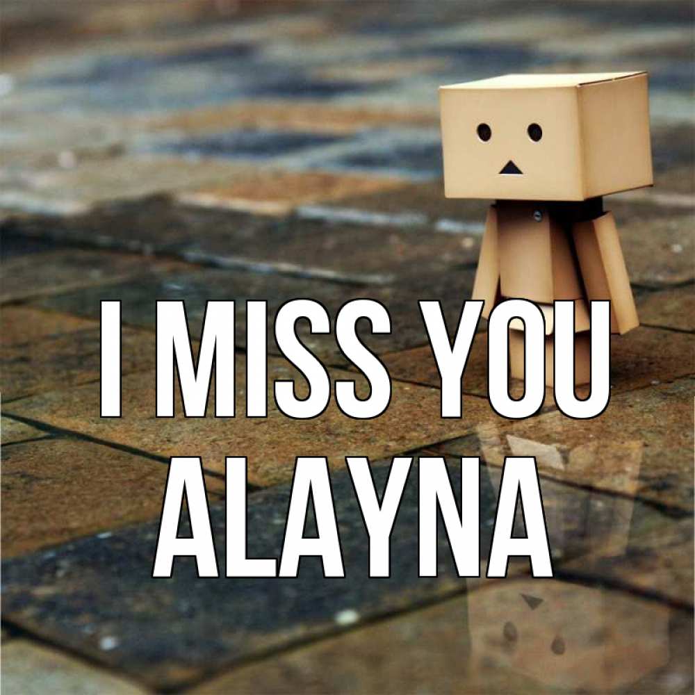 Greetings card с именем, Alayna I miss you куколка из картона в стиле майнкрафт Greetings with text for free download 
