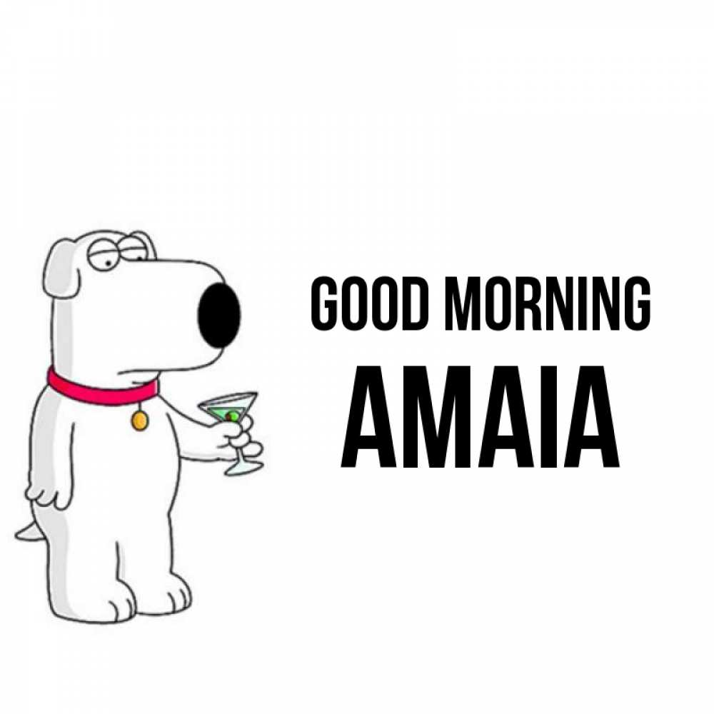 Greetings card с именем, Amaia Good morning герои мультфильмов белый пес Greetings with text for free download 