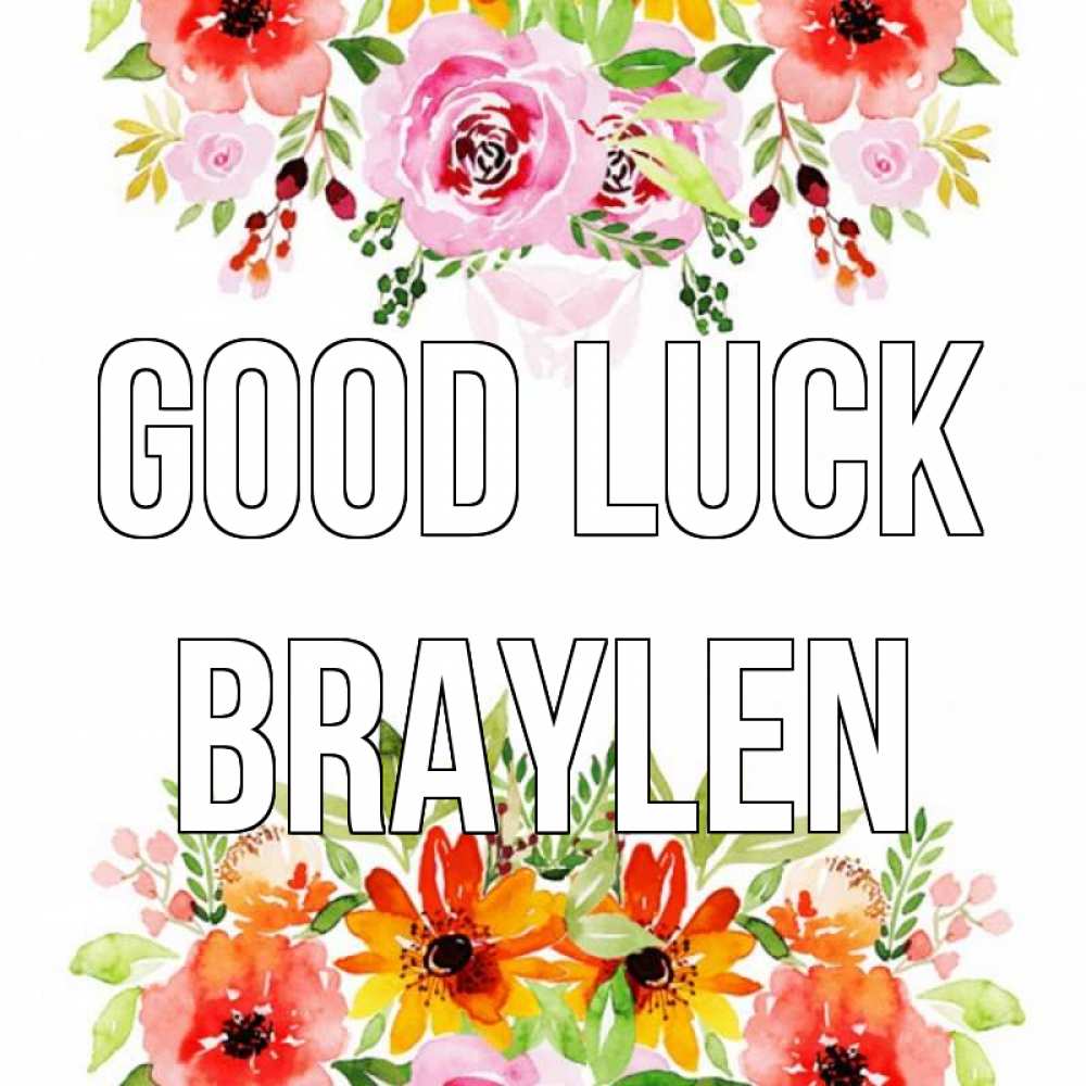 Greetings card с именем, Braylen Good luck открытка с цветами акварелью Greetings with text for free download 