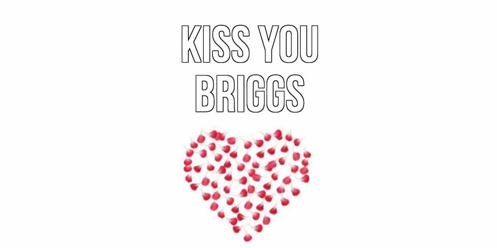 Greetings card с именем, Briggs Kiss you сердце Greetings with text for free download 