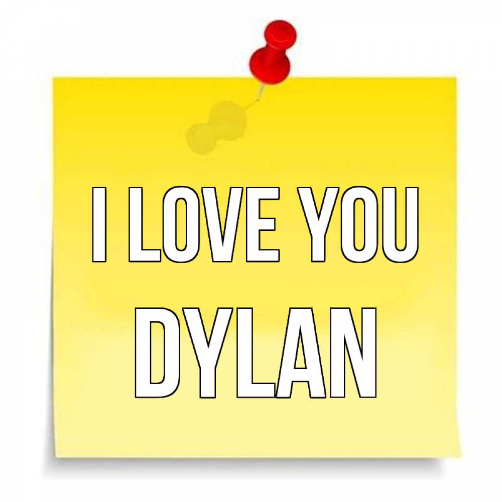 Greetings card с именем, Dylan I love you ноте Greetings with text for free download 