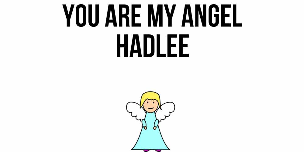 Greetings card с именем, Hadlee You are my angel ангел Greetings with text for free download 
