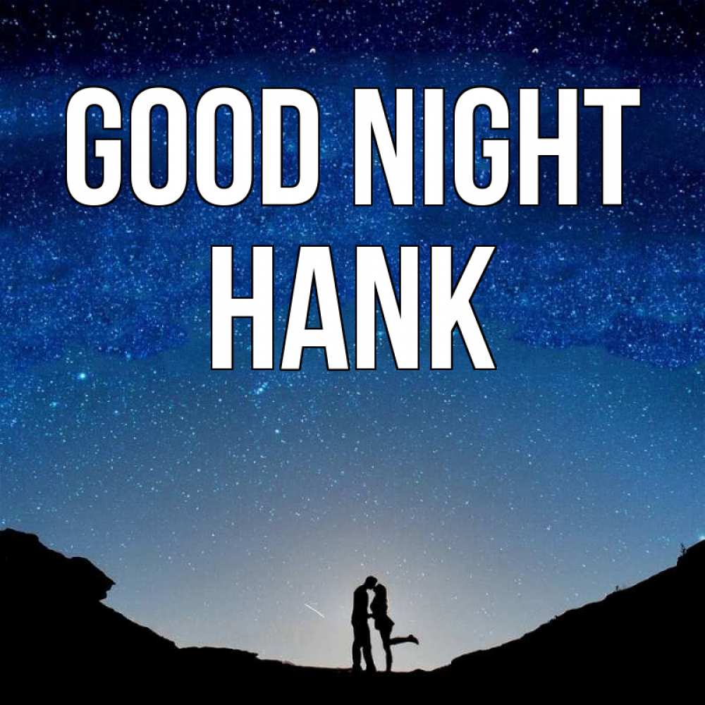 Greetings card с именем, Hank Good night звездное небо и люди Greetings with text for free download 